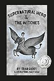 Supernatural Hero and the Witches (Book 2) (Action and Adventure)