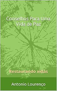 Livro Conselhos Para Uma Vida de Paz: Restaurando vidas