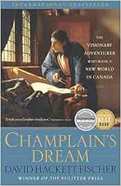 Champlain S Dream David Hackett Fischer 9780307397676