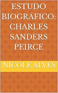 Livro Estudo Biográfico: Charles Sanders Peirce
