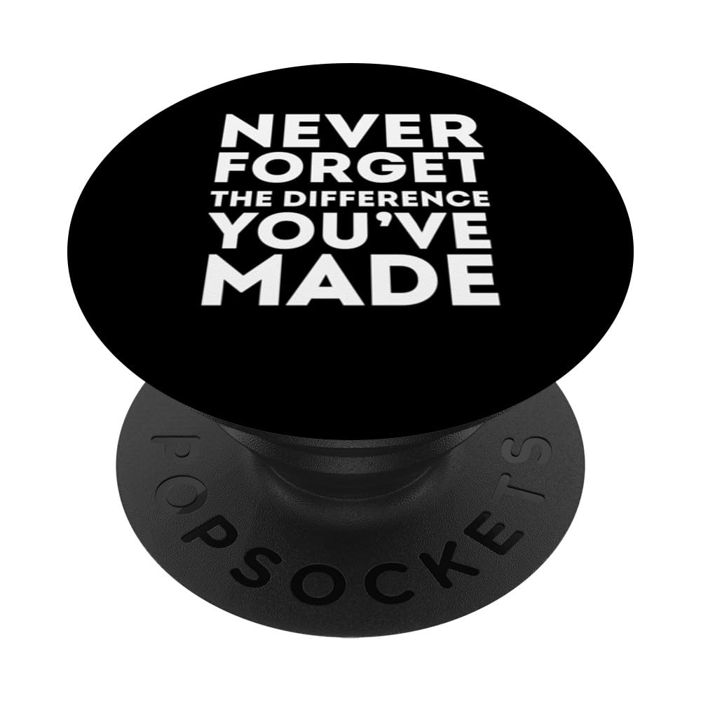 Never Forget The Difference You've Made - Work Team Members PopSockets Swappable PopGrip