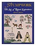 Stumpwork: The Art of Raised Embroidery by 