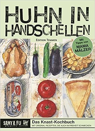 Huhn In Handschellen Das Knast Kochbuch Mit Original - 
