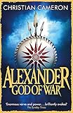 God of War: The Epic Story of Alexander the Great by Christian Cameron