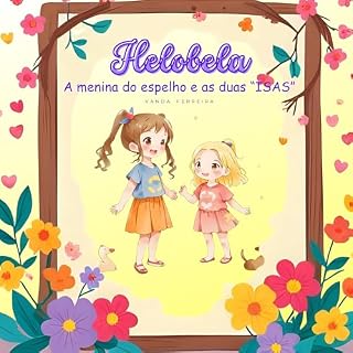 Livro HELOBELA : A menina do espelho e as duas "Isas"