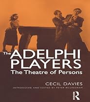 The Adelphi Players: The Theatre of Persons (Routledge Studies in Critical Realism)