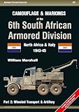 Camouflage and Markings of the 6th South African Armored Division. Part 2: Wheeled Transport & Artil by 