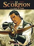 Le Scorpion, Tome 3 : La croix de pierre by 