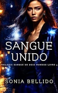 Livro Sangue Unido: Edição em português (Trilogia Sangue de dois mundos Livro 3)