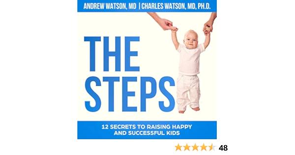 Amazon Com The Steps 12 Secrets To Raising Happy And Successful Kids Audible Audio Edition Andrew Watson Charles Watson Luis Bermudez Watson Bros Audible Audiobooks