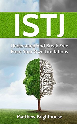 ISTJ: Understand And Break Free From Your Own Limitations