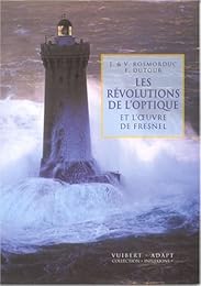 Les  révolutions de l'optique et l'oeuvre de Fresnel