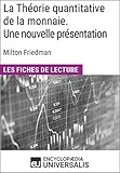 Image de La Théorie quantitative de la monnaie. Une nouvelle présentation de Milton Friedman: Les Fiches de lecture d'Universalis (French Edition)