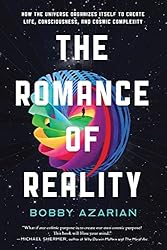 The Romance of Reality: How the Universe Organizes