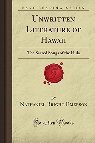 Download Unwritten Literature of Hawaii: The Sacred Songs of the Hula (Forgotten Books) Download Unwritten Literature of Hawaii: The Sacred Songs of the Hula (Forgotten Books)