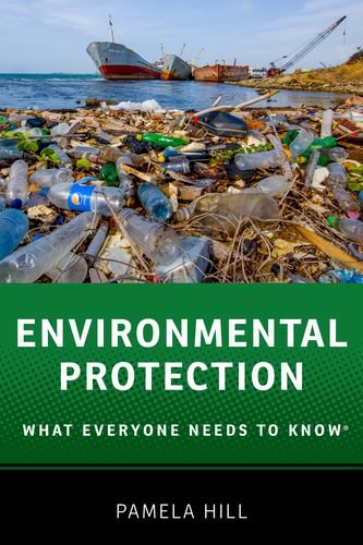 Environmental Protection: What Everyone Needs to Know® Environmental Protection: What Everyone Needs to Know®