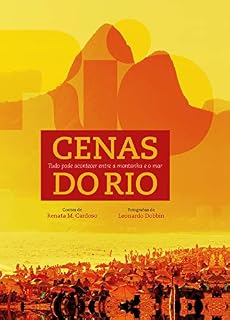 Livro Cenas do Rio: Tudo pode acontecer entre a montanha e o mar.