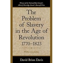 The Problem of Slavery in the Age of Revolution, 1770-1823