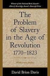 The Problem of Slavery in the Age of Revolution, 1770-1823