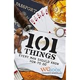 101 Things Every Man Should Know How to Do