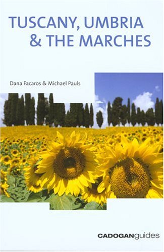Tuscany Umbria & the Marches, 9th (Country & Regional Guides - Cadogan) by Dana Facaros, Michael Pauls