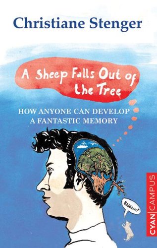 Download A Sheep Falls Out of the Tree: How Anyone Can Develop a Fantastic Memory