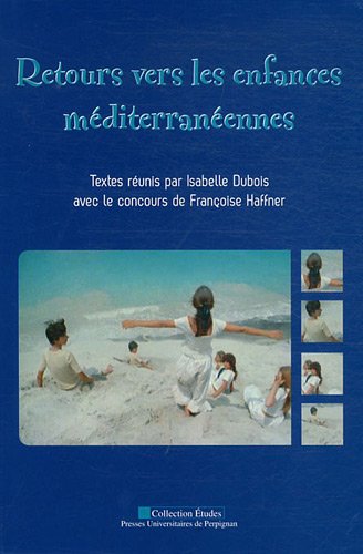 Retours vers les enfances méditerranéennes