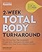 2-Week Total Body Turnaround: The 14-Day Plan that Jumpstarts Weight Loss, Maximizes Fat Burn, and M by Chris Freytag, Alyssa Shaffer