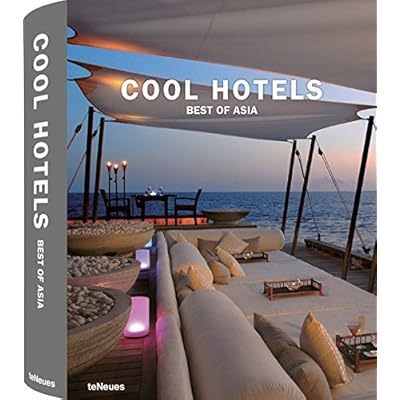 Cool Hotels Best of Asia Cool Hotels Best of Asia