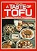 A Taste of Tofu: Mastering the Art of Tofu Cooking (Quick and Easy Series) by 