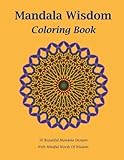 Mandala Wisdom: An Adult Coloring Book: 50 Stress Relief Mandala Designs Inspired by Nature, 50 quotes of perennial knowledge from humanity's ... Gift For Friends and Family,For All Holidays by 