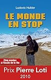 Le monde en stop: Cinq années à l'école de la vie (R CITS) (French Edition) by Ludovic Hubler