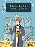Guerlain - Tome 01: 1re époque : Pierre-François-Pascal (1798/1864) (Guerlain (1)) (French Edition) by 