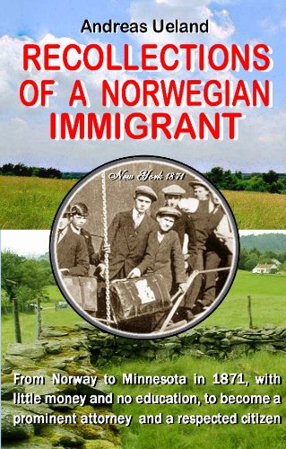 Recollections of a Norwegian Immigrant (Norwegian Emigration Literature)