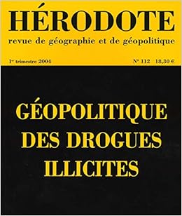 Amazon Fr Herodote Revue De Geographie Et De Geopolitique Numero 112 Geopolitique Des Drogues Illicites Revue Herodote Livres