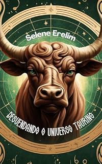 Livro Desvendando o Universo Taurino: O Guia Completo para Entender e Conviver com Taurinos