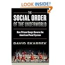 The Social Order of the Underworld: How Prison Gangs Govern the American Penal System