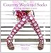 Country Weekend Socks: 25 Classic Patterns to Knit by 