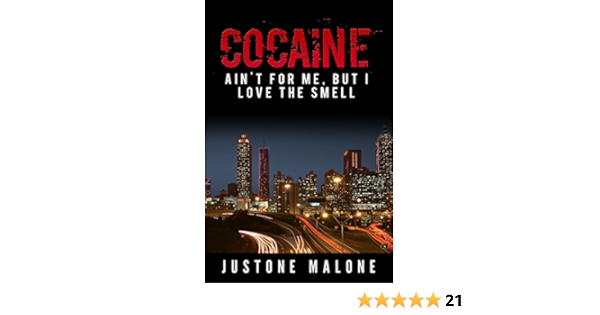 Cocaine Ain T For Me But I Love The Smell Bitch You Don T Know My Life Book 1 Kindle Edition By Malone Justone Literature Fiction Kindle Ebooks Amazon Com Cocaine Ain T For Me But I Love The Smell Bitch You Don T Know My Life Book 1 Kindle Edition By Malone Justone Literature Fiction Kindle Ebooks Amazon Com