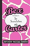 Bex Carter 6: So Scandalous (The Bex Carter Series)