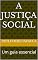 Livro A Justiça Social: Um guia essencial