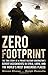 Zero Footprint: The True Story of a Private Military Contractor's Covert Assignments in Syria, Libya, And the World's Most Dangerous Places
