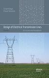 Design of Electrical Transmission Lines: Structures and Foundations