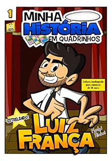 Livro Minha História em Quadrinhos com Luiz França: Artistas que você já conhece em histórias que você nunca viu!