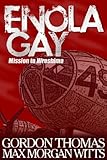 Enola Gay Mission to Hiroshima, Thomas, Gordon and Morgan-Witts, Max, 1854431277