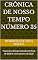 Livro Crônica de Nosso Tempo Número 35: Texto de crônicas reunidos do final de 2025 e início do ano de 2025 (Crônicas de Nosso Tempo Livro 2)