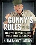 Gunny's Rules: How to Get Squared Away Like a Marine