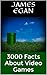 3000 Facts About Video Games (1000 Facts about Video Games Book 4) by James Egan