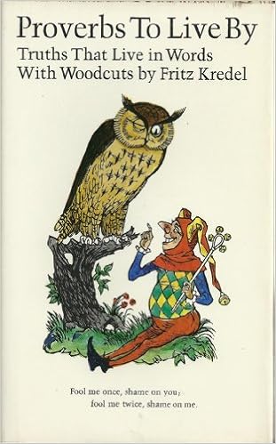 Proverbs To Live By Proverbs To Live By: Truths That Live In Words: Kredel, Fritz: Books