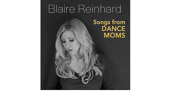 Songs From Dance Moms By Blaire Reinhard On Amazon Music Amazon Com